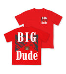 BIG DUDE R4L TEE